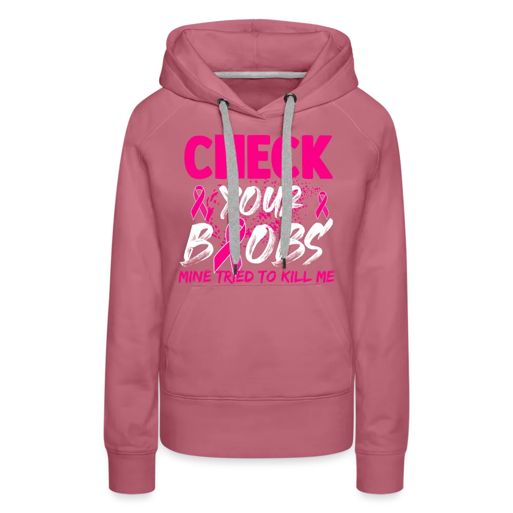 Check Your Boobs Women’s Premium Hoodie (Breast Cancer Awareness)