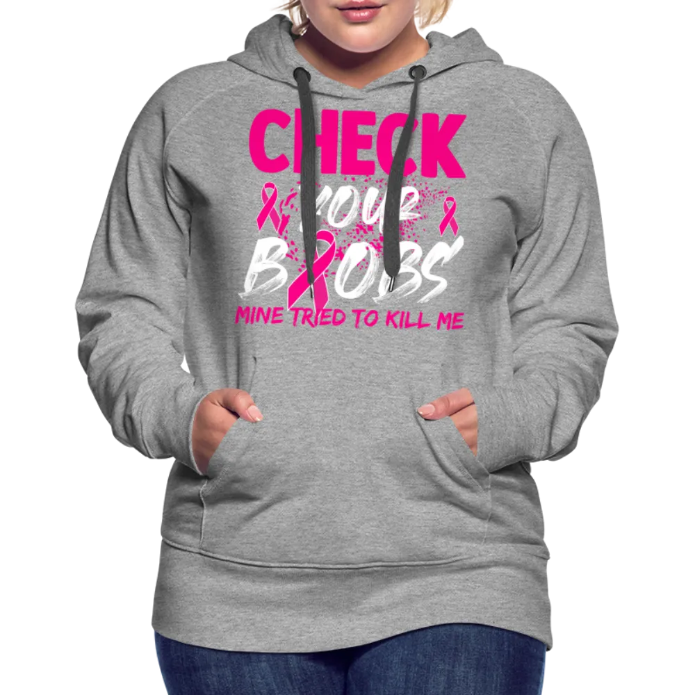 Check Your Boobs Women’s Premium Hoodie (Breast Cancer Awareness)