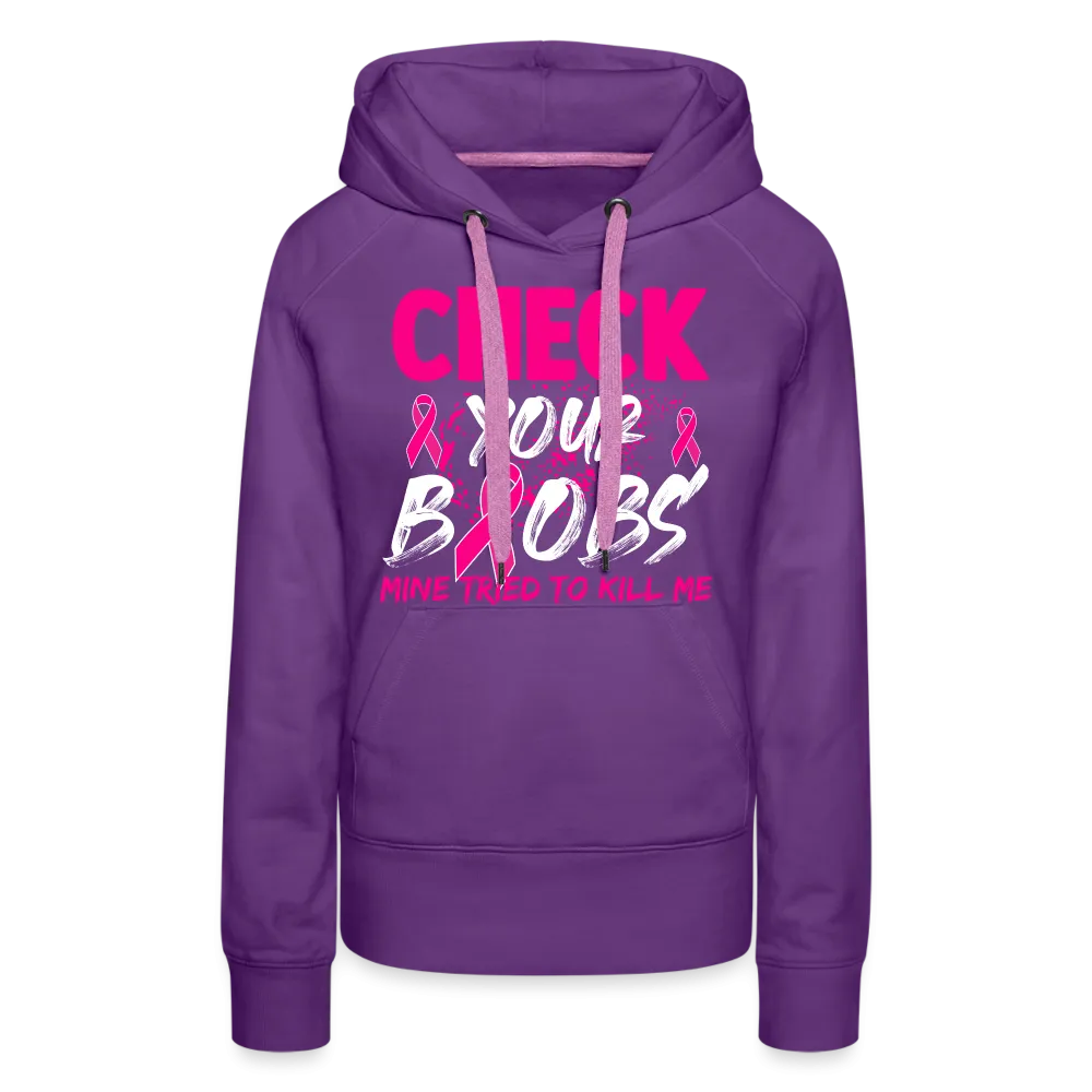 Check Your Boobs Women’s Premium Hoodie (Breast Cancer Awareness)