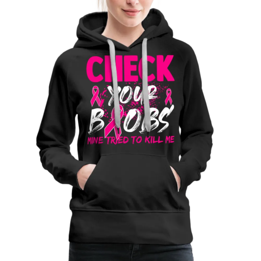 Check Your Boobs Women’s Premium Hoodie (Breast Cancer Awareness)