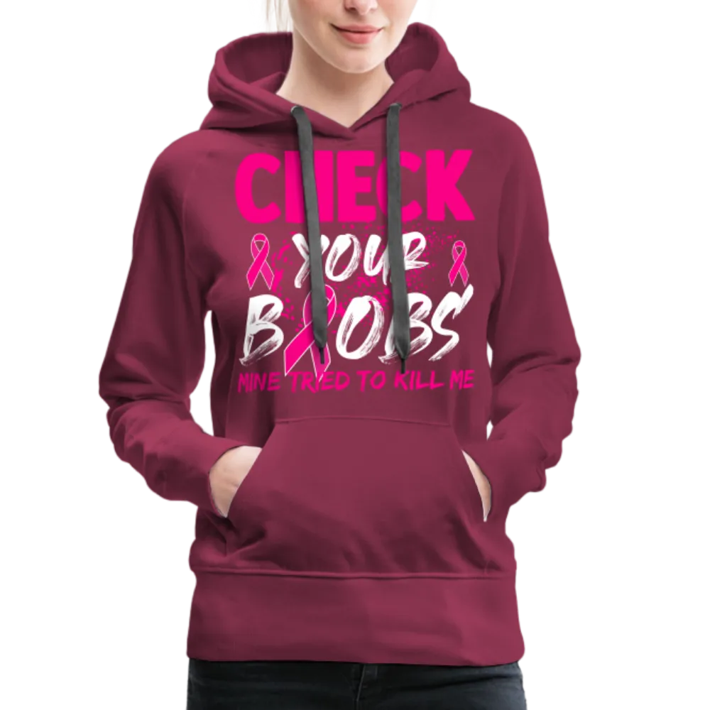 Check Your Boobs Women’s Premium Hoodie (Breast Cancer Awareness)