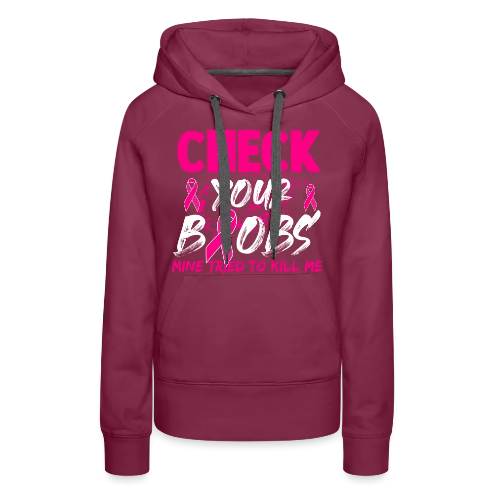 Check Your Boobs Women’s Premium Hoodie (Breast Cancer Awareness)