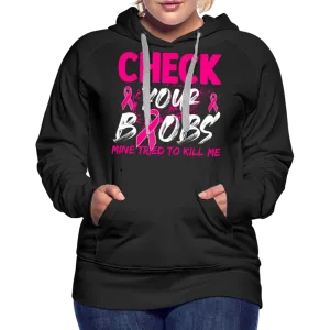 Check Your Boobs Women’s Premium Hoodie (Breast Cancer Awareness)