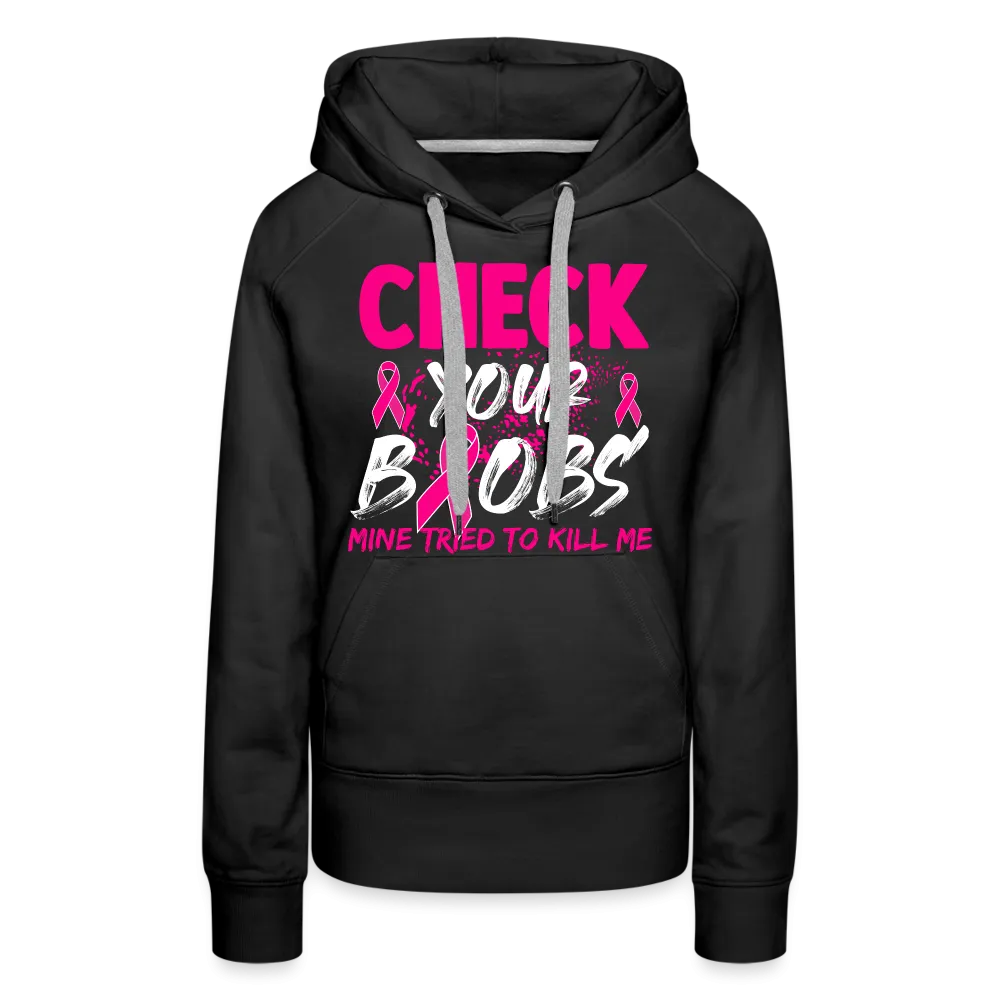 Check Your Boobs Women’s Premium Hoodie (Breast Cancer Awareness)