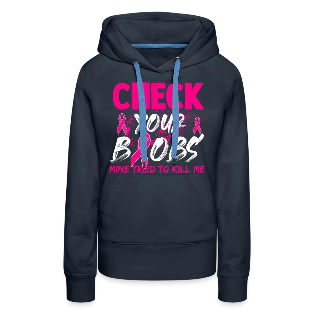 Check Your Boobs Women’s Premium Hoodie (Breast Cancer Awareness)